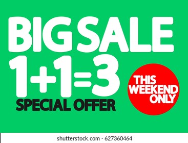 Big Sale, one plus one equal three, get one free, poster design template, vector illustration