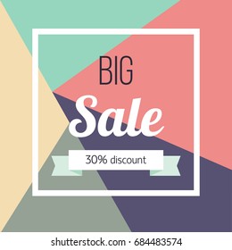 Big sale poster Vector illustration Template design for the online store, shops, poster and banner The inscription Big sale and the inscription 30 percent discount on multicolored poligonal background