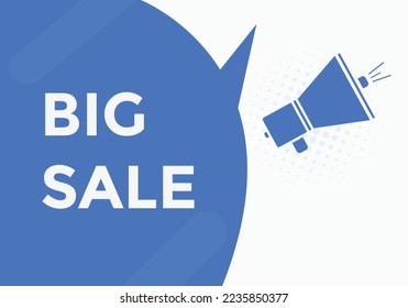 Big sale text button. speech bubble. Big sale Colorful web banner. vector illustration. Big sale label sign template
