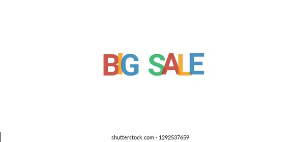 Big sale word concept. Colorful "Big sale" on white background. Use for cover, banner, blog.