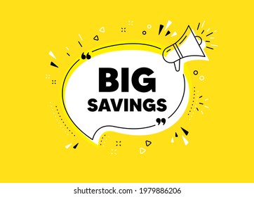 Big savings. Megaphone yellow vector banner. Special offer price sign. Advertising discounts symbol. Thought speech bubble with quotes. Big savings chat think megaphone message. Vector