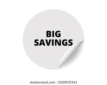 Big savings round sticker sign. Big savings circle sticker banner, badge symbol vector illustration.