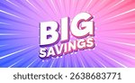 Big savings sun rays gradient banner. Light burst background. Big savings tag. Special offer price sign. Advertising discounts symbol. Gradient sun rays. Sunburst light. Vector