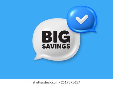 Big savings tag. Text box speech bubble 3d icons. Special offer price sign. Advertising discounts symbol. Big savings chat offer. Speech bubble banner. Text box balloon. Vector