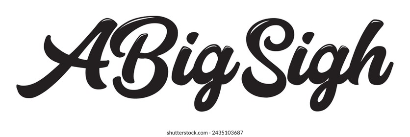 a big sigh text on white background.