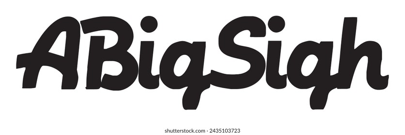 a big sigh text on white background.