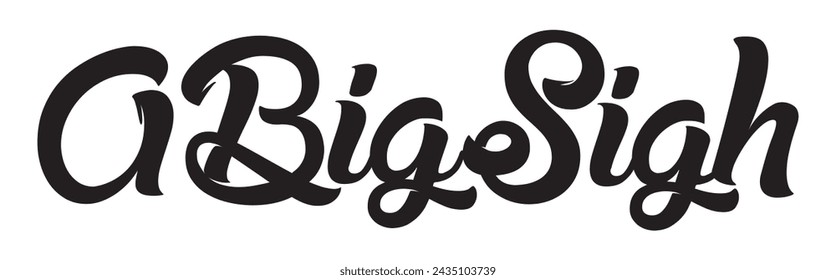 a big sigh text on white background.