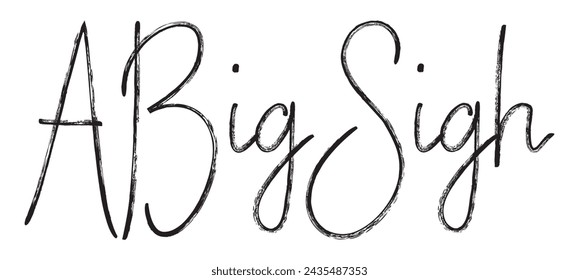 a big sigh text on white background.