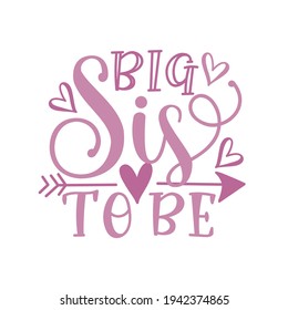 Big Sis To Be - calligraphy with arrow symbol. 