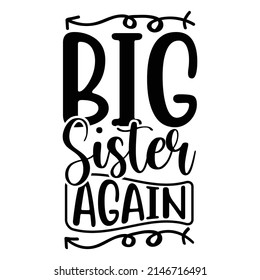 Big Sister Again, Lovely Sister, Awesome Sister Design svg