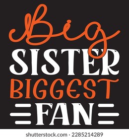 Big Sister Biggest Fan SVG Design Vector File. svg