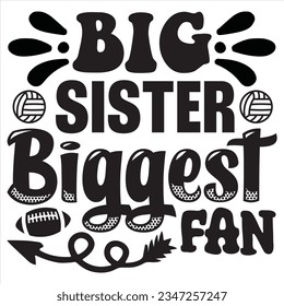 Big Sister Biggest Fan t-shirt design vector file