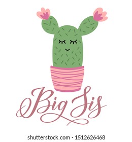 Big Sister Clipart. Older Sis Cactus Cartoon. Girl T-Shirt, Nursery Clip Art. Big Sister Cute Design. Vector Colorful Flat Illustration.