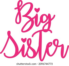 Big sister decoration for T-shirt Sister quotes decoration Big sis decoration Baby girl bodysuit decoration Birthday party vector  