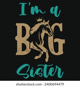 I'm a big sister horse racing typography tshirt design 