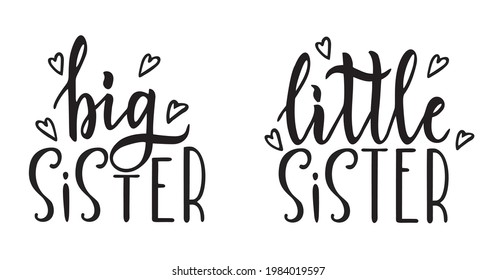 Big sister little sister hand drawn calligraphy lettering on isolated. Typography design for greeting card, invitation, poster, textile, nursery, kids fabric, clothes, t-shirts. Vector illustration.