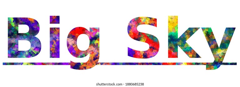 Big Sky. Colorful typography text banner. Vector the word big sky design. Can be used to logo, card, poster, heading and beautiful title