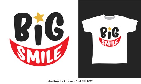 Big Smile t-shirt and apparel trendy design with simple typography, good for T-shirt graphics, poster, print and other uses.