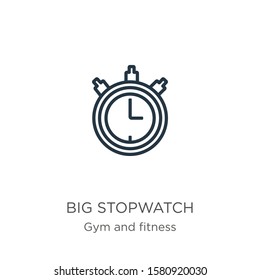 Big stopwatch icon. Thin linear big stopwatch outline icon isolated on white background from gym and fitness collection. Line vector sign, symbol for web and mobile