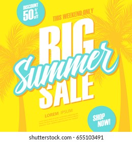 Big Summer Sale. This weekend special offer banner with hand lettering and palm trees. Discount up to 50% off. Shop now! Vector illustration.