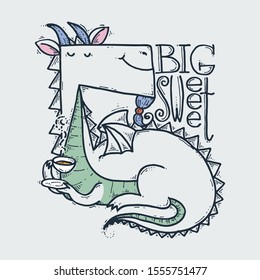 Big sweet. Cute cartoon dragon with a cup of tea, doodle childish vector illustration.