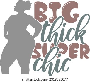 Big Thick Super Chic - Self Love Design