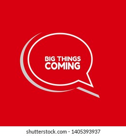 Big Things Coming - red banner,sign,tag,label. modern minimalist illustration