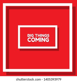 Big Things Coming - red banner,sign,tag,label. modern minimalist illustration