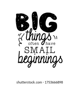 44 Big things have small beginnings Images, Stock Photos & Vectors ...