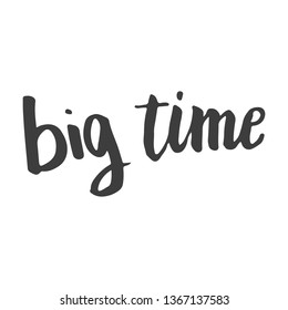 Big time hand lettering vector illustration isolated on white background
