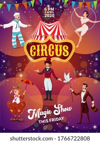 Big top circus magic show poster. Chapiteau tent, character and tramp clowns, magician or illusionist with dove, ringmaster and aerial acrobat on hoop. Circus troupe tour promo flyer cartoon vector