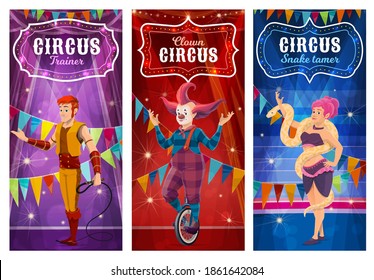 Big top circus performers, entertainers posters or banners. Animal trainer with whip, clown with bizarre haircut riding unicycle and shake tamer on chapiteau circus arena cartoon vector characters