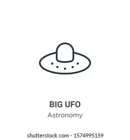 Big ufo outline vector icon. Thin line black big ufo icon, flat vector simple element illustration from editable astronomy concept isolated on white background