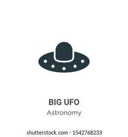 Big ufo vector icon on white background. Flat vector big ufo icon symbol sign from modern astronomy collection for mobile concept and web apps design.