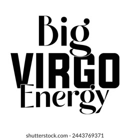 Big Virgo Energy T-shirt Design Vector Illustration