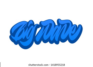 Big wave. Hand drawn vector lettering  design. Can use for print greeting cards, totes, posters and tshirts.
