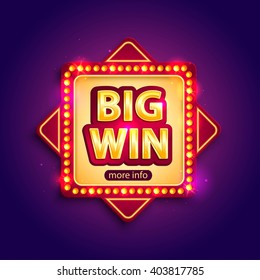 Big Win banner with glowing lamps for online casino, poker, roulette, slot machines, card games. Vector illustrator.