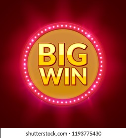 Big Win glowing retro banner for online casino, slot, card games, poker or roulette. Jackpot prize winner sign.