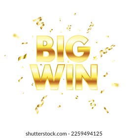 Big win gold sign with confetti. Winner of poker, jackpot, roulette, cards or lottery. Congratulation banner. Win prize casino jackpot. Vector illustration.