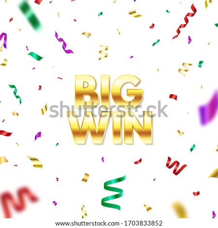 Big win golden glitter text with color falling confetti. Bright congratulations background. You are win. Winners team. Confetti explosion. Successful champions. Vector illustration.
