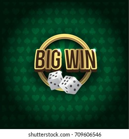 Big win golden sign with dices. Glowing design elements with background. Casino, vegas, gambling.