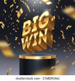 Big win golden sign on stage podium and golden confetti. 3d big win logo in spotlight on dark background. Vector illustration.