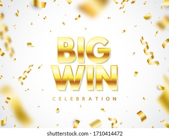 Big win golden text with falling confetti. Bright congratulations background. Glitter gold confetti explosion. Winners team. Successful champions. Vector illustration.