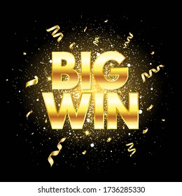 Big win golden text with glitter, sparkles and falling confetti. Confetti explosion. Bright congratulations background. Winner team. Successful champions. The first place. Vector illustration.