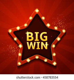 Big win retro banner in the form of star with glowing lamps. Vector illustration for winners of poker, cards, roulette and  lottery.