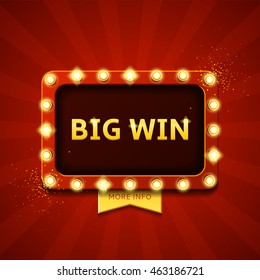 Big win retro banner with glowing lamps. Vector illustration with shining lights in vintage style. Label for winners of poker, cards, roulette and  lottery.