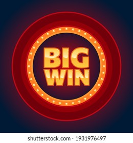 Big win round red banner with lights. Vintage style billboard with glowing lamps, explosion bright flash, for online casino, poker, roulette, slot machines, card games. Vector illustration.