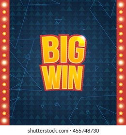 Big Win sign with lamp background. Big Win banner. Vector illustrator.