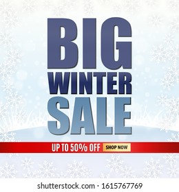 Big Winter Sale, half price. Winter sale template for advertising card, poster, banner. Big glossy sale text, red discount ribbon, snowflakes, hill, grass. Vector Illustration.