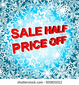 Big winter sale poster with SALE HALF PRICE OFF text. Advertising blue and red vector banner template